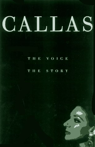 Book cover for Callas: The Voice, the Story