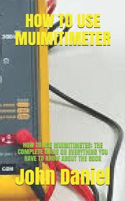 Book cover for How to Use Muimitimeter
