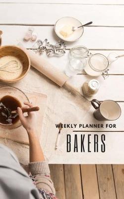 Book cover for Weekly Planner for Bakers