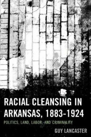 Cover of Racial Cleansing in Arkansas, 1883 1924