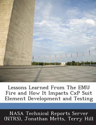 Book cover for Lessons Learned from the Emu Fire and How It Impacts Cxp Suit Element Development and Testing