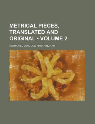 Book cover for Metrical Pieces, Translated and Original (Volume 2 )