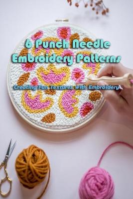 Cover of 6 Punch Needle Embroidery Patterns