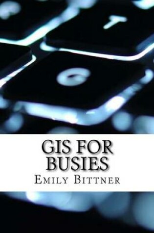 Cover of GIS for Busies