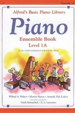 Cover of Alfred's Basic Piano Library Ensemble Book 1A