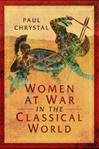 Cover of Women at War in the Classical World