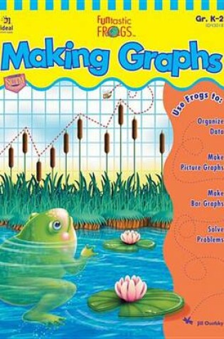 Cover of Funtastic Frogs Making Graphs, Grades K - 2