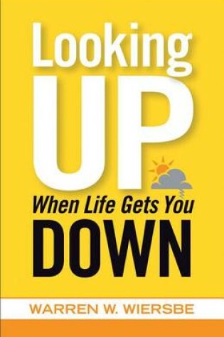 Cover of Looking Up When Life Gets You Down