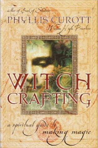 Cover of Witchcrafting: a Spiritual Guide to