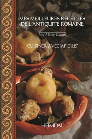 Cover of Mes Meilleures Recettes De l'Antiquité Romaine
