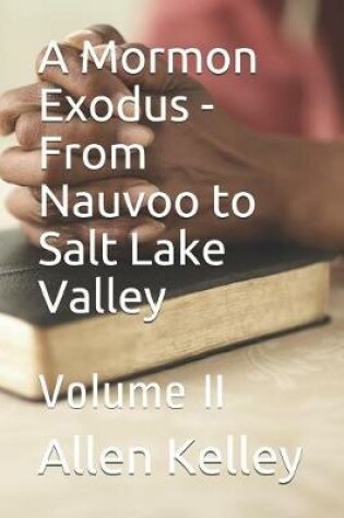 Cover of A Mormon Exodus - From Nauvoo to Salt Lake Valley