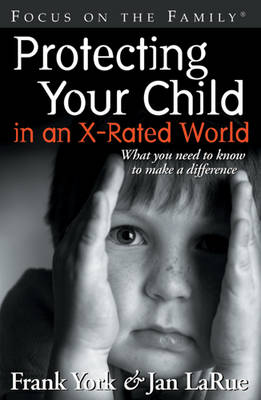 Book cover for Protecting Your Child in an X-Rated World