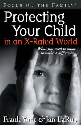 Cover of Protecting Your Child in an X-Rated World