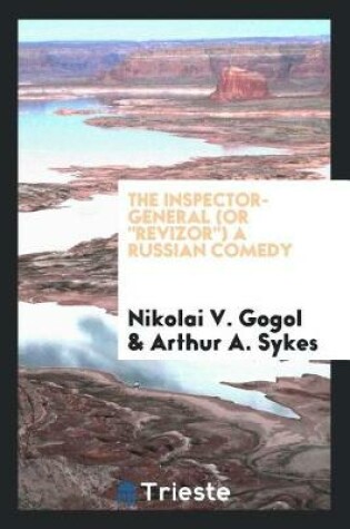 Cover of The Inspector-General (or Revizor) a Russian Comedy