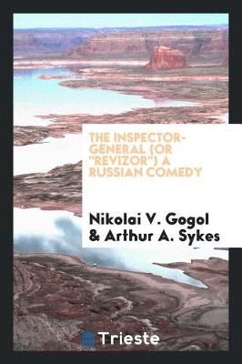 Book cover for The Inspector-General (or Revizor) a Russian Comedy