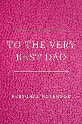 Book cover for To The Very Best Dad