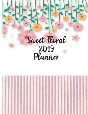 Cover of Sweet Floral 2019 Planner