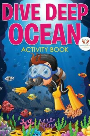 Cover of Dive Deep Ocean Activity Book