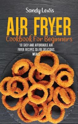 Book cover for Air Fryer Cookbook For Beginners