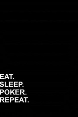 Cover of Eat Sleep Poker Repeat