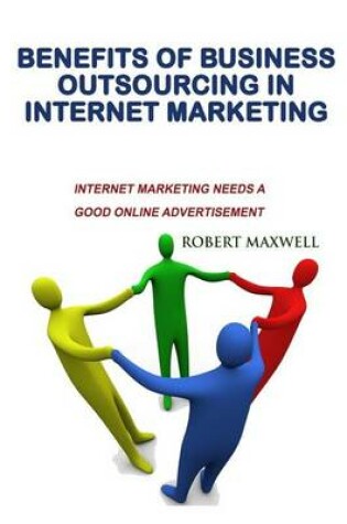 Cover of Benefits of Business Outsourcing in Internet Marketing