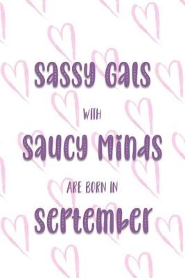 Book cover for Sassy Gals with Saucy Minds are Born In September