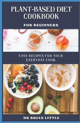 Book cover for Plant-Based Diet Cookbook for Beginners