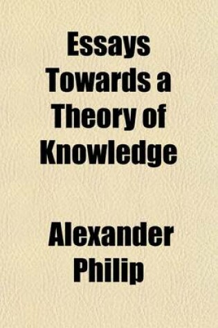 Cover of Essays Towards a Theory of Knowledge