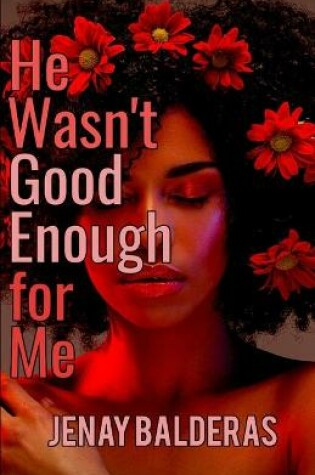 Cover of He Wasn't Good Enough for Me