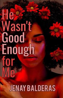 Book cover for He Wasn't Good Enough for Me