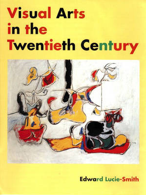 Book cover for Visual Arts in the 20th Century (Trade Version)