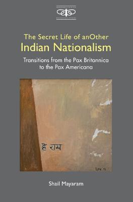 Book cover for The Secret Life of Another Indian Nationalism