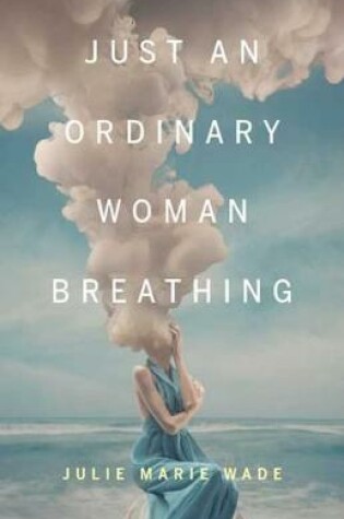 Cover of Just an Ordinary Woman Breathing