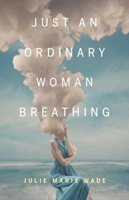 Cover of Just an Ordinary Woman Breathing