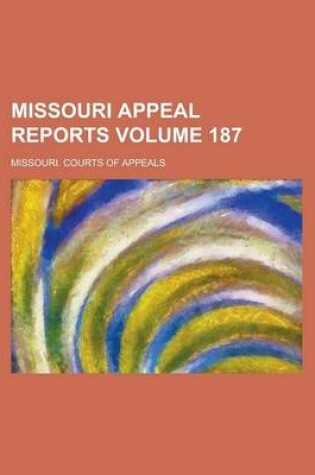 Cover of Missouri Appeal Reports Volume 187