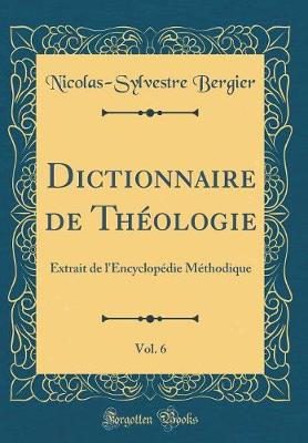 Book cover for Dictionnaire de Theologie, Vol. 6