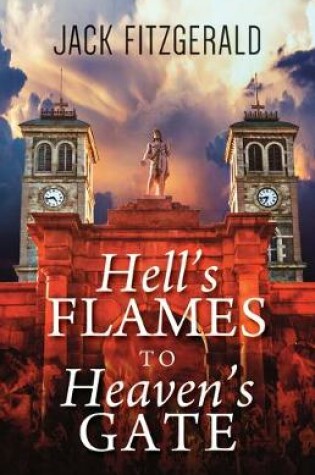 Cover of Hell's Flames to Heaven's Gate