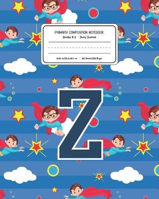 Book cover for Primary Composition Notebook Grades K-2 Story Journal Z