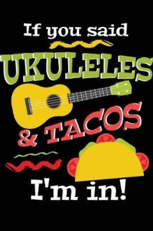 Cover of If You Said Ukulele & Tacos I'm In!