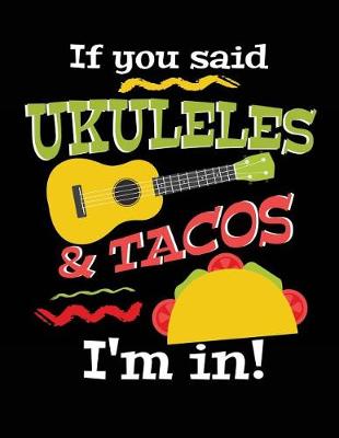 Book cover for If You Said Ukulele & Tacos I'm In!