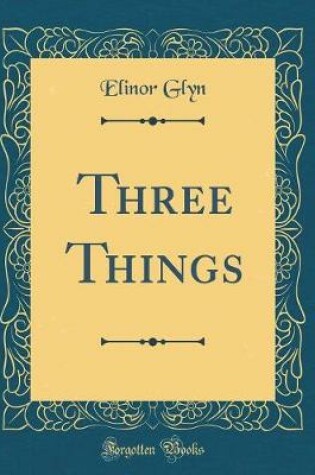Cover of Three Things (Classic Reprint)