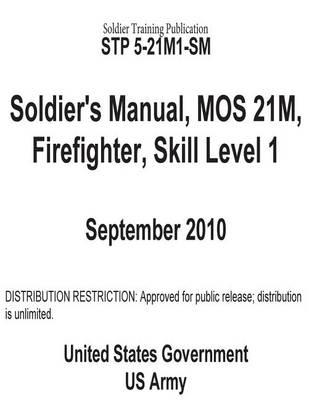 Book cover for Soldier Training Publication STP 5-21M1-SM Soldier's Manual, MOS 21M, Firefighter, Skill Level 1