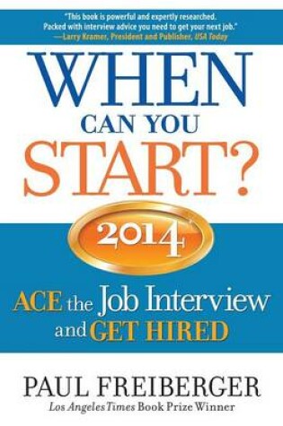 Cover of When Can You Start? ACE the Job Interview and GET HIRED 2014