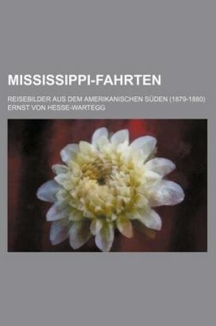 Cover of Mississippi-Fahrten; Reisebilder Aus Dem Amerikanischen Suden (1879-1880)