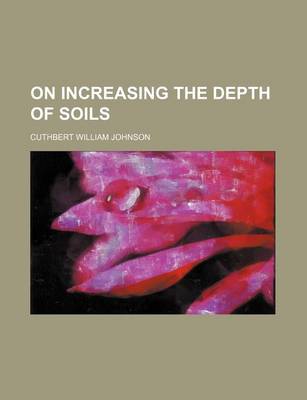 Book cover for On Increasing the Depth of Soils