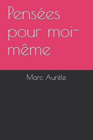 Cover of Pensées Pour Moi-Même