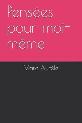 Book cover for Pensées Pour Moi-Même