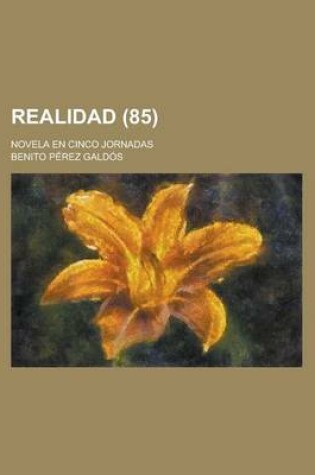 Cover of Realidad (85); Novela En Cinco Jornadas