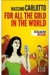 Book cover for For All the Gold in the World
