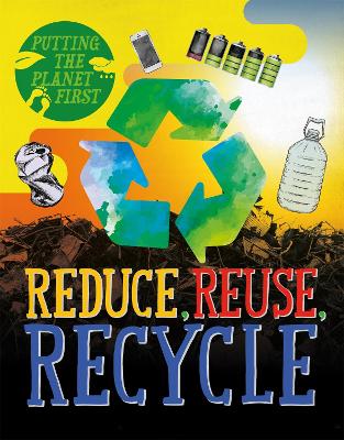 Cover of Putting the Planet First: Reduce, Reuse, Recycle